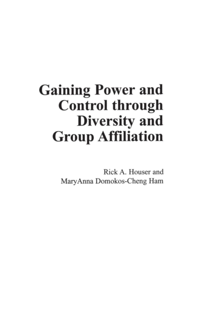 Gaining Power and Control through Diversity and Group Affiliation, Hardback Book
