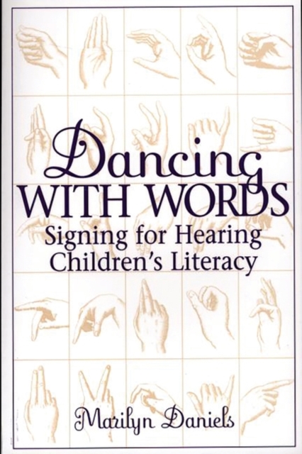Dancing with Words : Signing for Hearing Children's Literacy, Paperback / softback Book