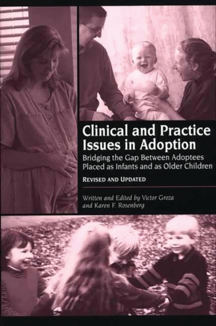 Clinical and Practice Issues in Adoption : Bridging the Gap Between Adoptees Placed as Infants and as Older Children, Paperback / softback Book