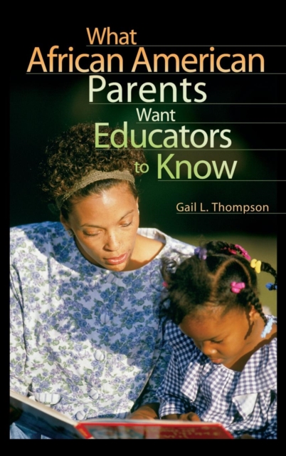 What African American Parents Want Educators to Know, Hardback Book