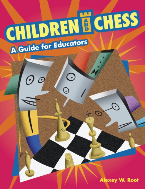 Children and Chess : A Guide for Educators, PDF eBook