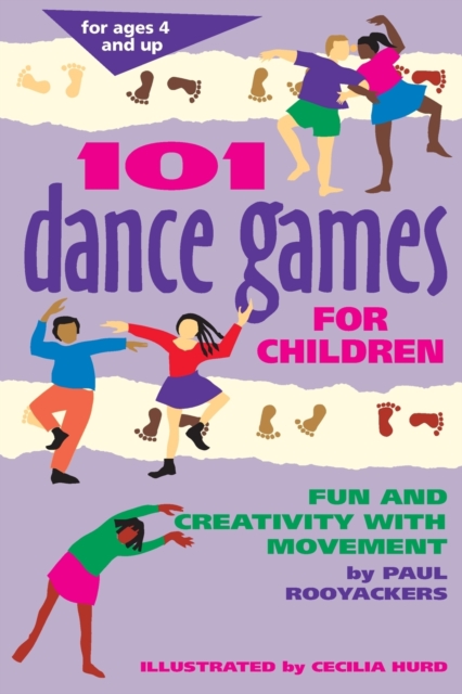 101 Dance Games for Children : Fun and Creativity with Movement, Paperback Book