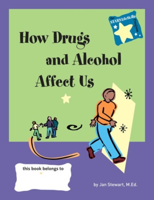 Knowing How Drugs and Alcohol Affect Our Lives : Stars Program, Paperback Book