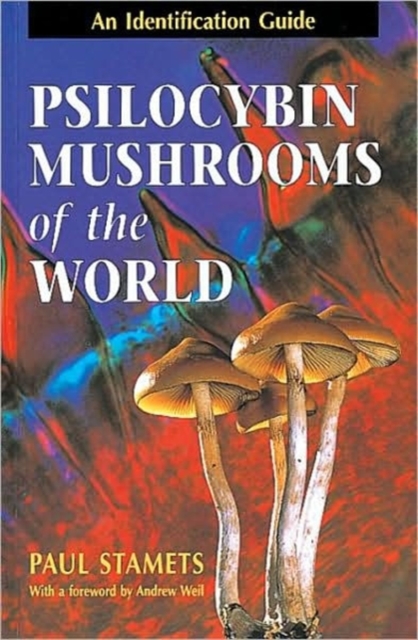 Psilocybin Mushrooms of the World : An Identification Guide, Paperback / softback Book