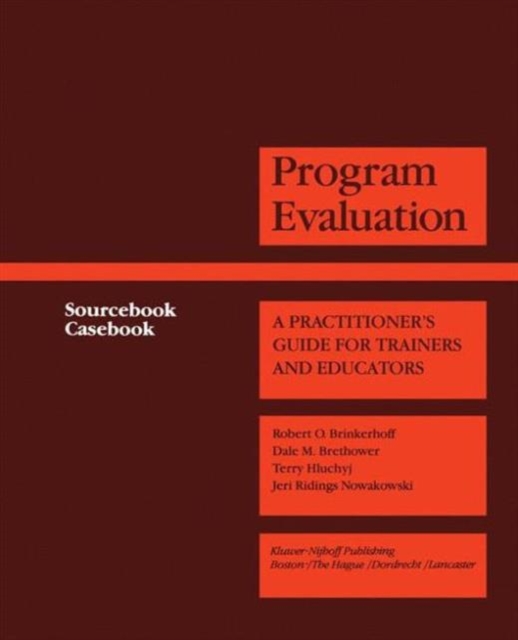 Programme Evaluation : A Practitioner's Guide for Trainers and Educators Sourcebook and Casebook, Hardback Book