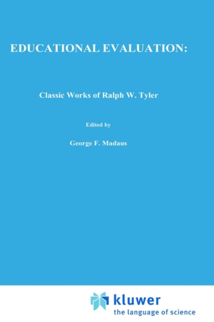Educational Evaluation: Classic Works of Ralph W. Tyler, Hardback Book