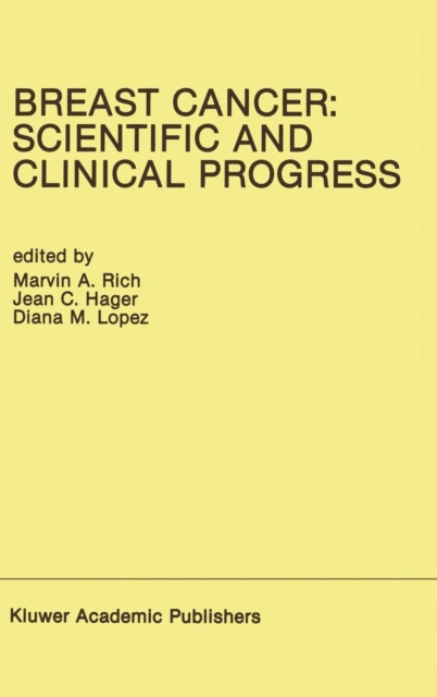 Breast Cancer: Scientific and Clinical Progress : Proceedings of the Biennial Conference for the International Association of Breast Cancer Research, Miami, Florida, USA - March 1-5, 1987, Hardback Book