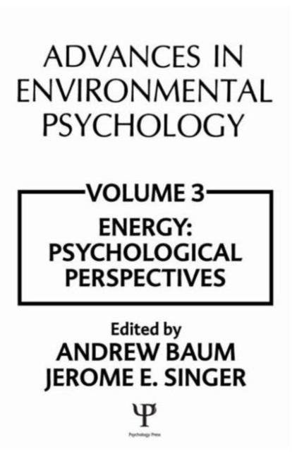 Advances in Environmental Psychology : Volume 3: Energy Conservation, Psychological Perspectives, Hardback Book
