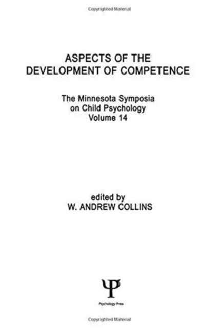 Aspects of the Development of Competence : the Minnesota Symposia on Child Psychology, Volume 14, Hardback Book