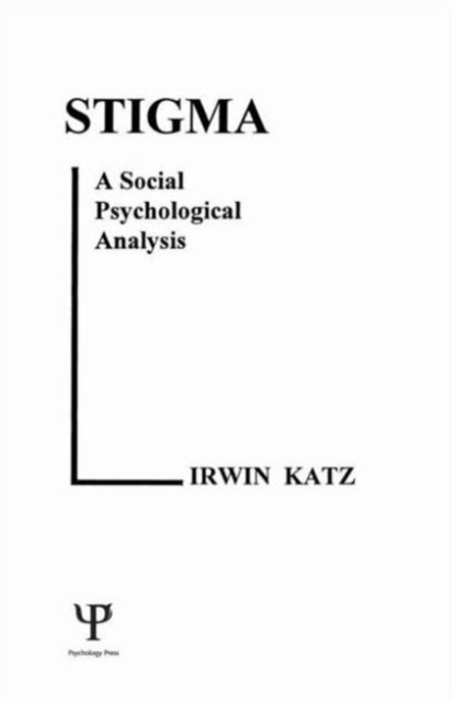 Stigma : A Social Psychological Analysis, Hardback Book