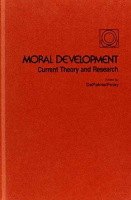 Moral Development : Current Theory and Research, Hardback Book