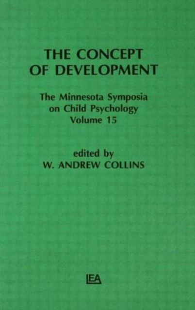 The Concept of Development : The Minnesota Symposia on Child Psychology, Volume 15, Hardback Book