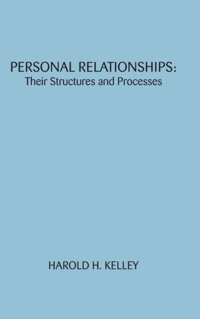 Personal Relationships : Their Structures and Processes, Hardback Book