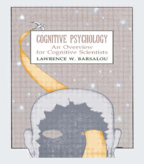 Cognitive Psychology : An Overview for Cognitive Scientists, Paperback / softback Book