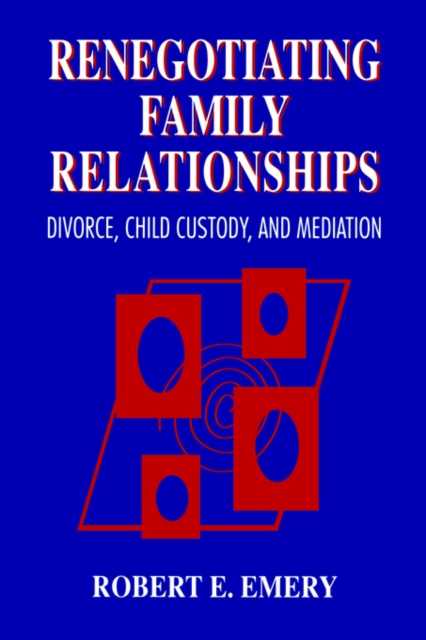 Renegotiating Family Relationships : Divorce, Child Custody, and Mediation, Hardback Book