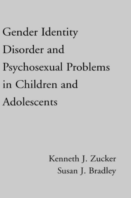 Gender Identity Disorder and Psychosexual Problems in Children and Adolescents, Hardback Book
