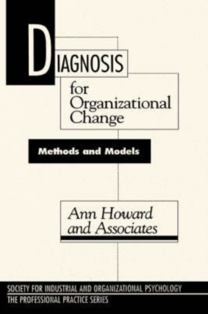 Diagnosis for Organizational Change : Methods and Models, Hardback Book