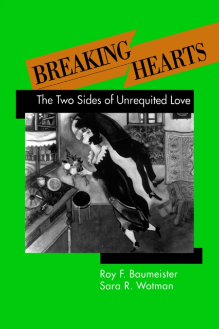 Breaking Hearts : The Two Sides of Unrequited Love, Hardback Book