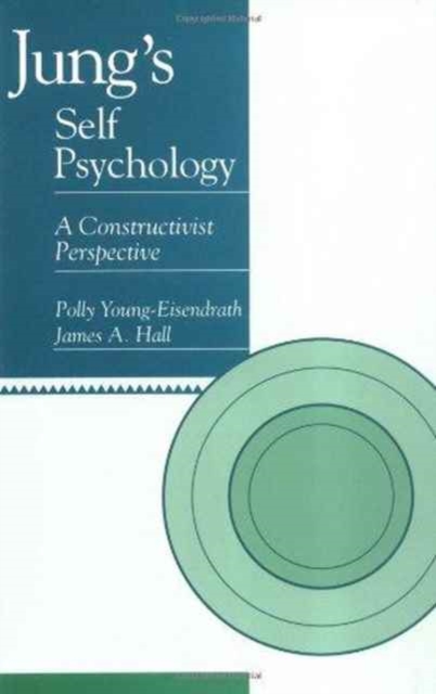 Jung's Self Psychology : A Constructivist Perspective, Hardback Book