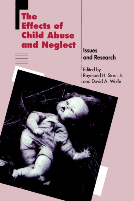 The Effects of Child Abuse and Neglect : Issues and Research, Hardback Book