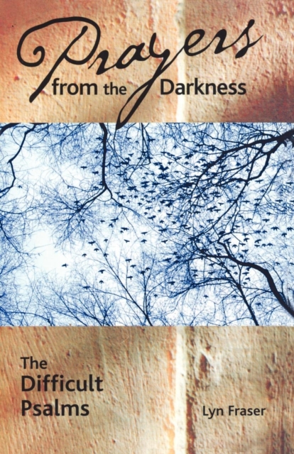 Prayers from the Darkness : The Difficult Psalms, Paperback / softback Book