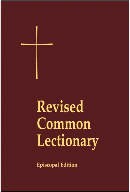 Revised Common Lectionary Pew Edition : Years A, B, C, and Holy Days According to the Use of the Episcopal Church, Hardback Book