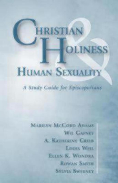 Christian Holiness & Human Sexuality : A Study Guide for Episcopalians, Paperback / softback Book