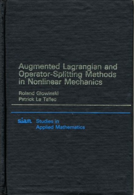 Augmented Lagrangian and Operator-splitting Methods in Nonlinear Mechanics, Hardback Book