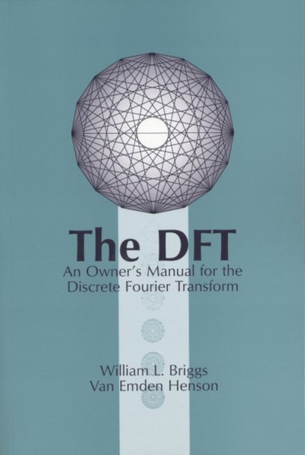 The DFT : An Owners' Manual for the Discrete Fourier Transform, Paperback Book