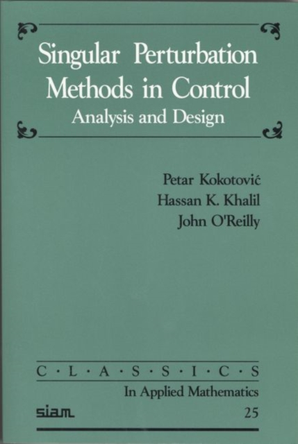 Singular Perturbation Methods in Control : Analysis and Design, Paperback Book