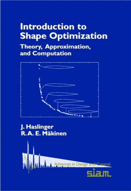 Introduction to Shape Optimization : Theory, Approximation and Computation, Hardback Book