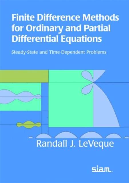 Finite Difference Methods for Ordinary and Partial Differential Equations : Steady-state and Time-dependent Problems, Paperback Book