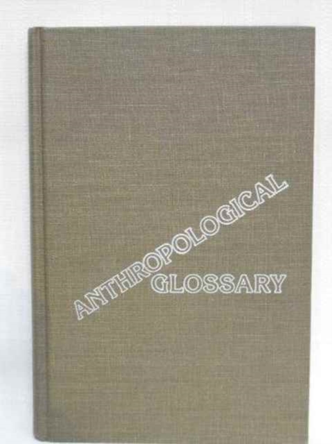 Anthropological Glossary, Hardback Book