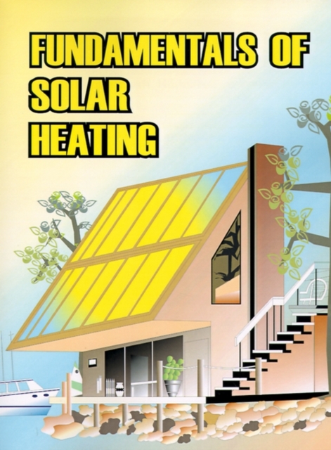 Fundamentals of Solar Heating, Paperback / softback Book