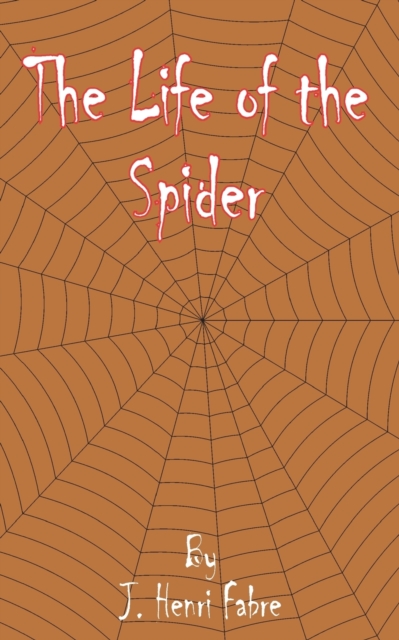 The Life of the Spider, Paperback / softback Book