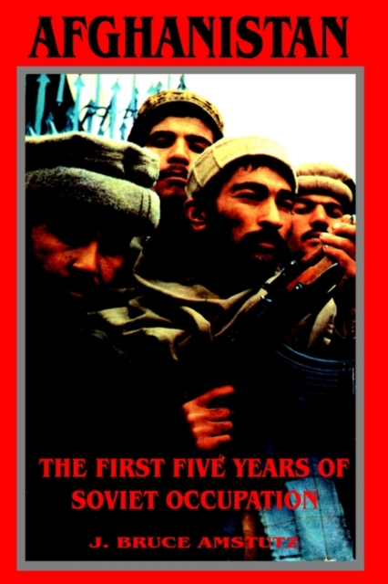 Afghanistan : The First Five Years of Soviet Occupation, Paperback / softback Book