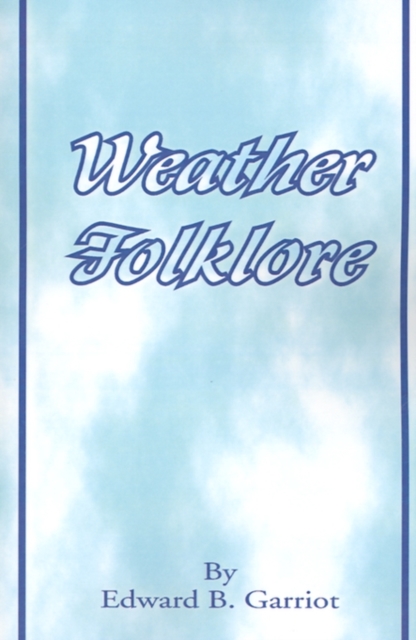 Weather Folk-Lore and Local Weather Signs, Paperback / softback Book