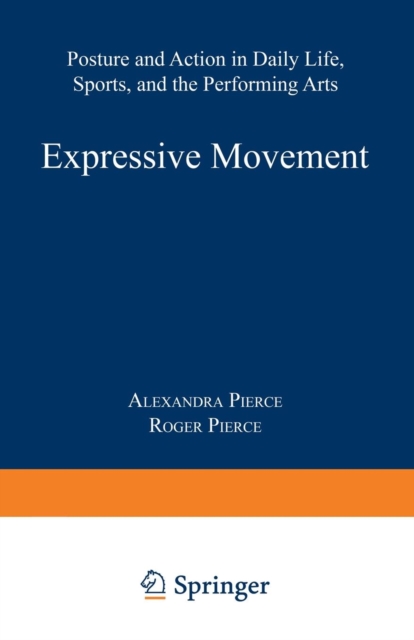Expressive Movement : Posture and Action in Daily Life, Sports, and the Performing Arts, Paperback / softback Book