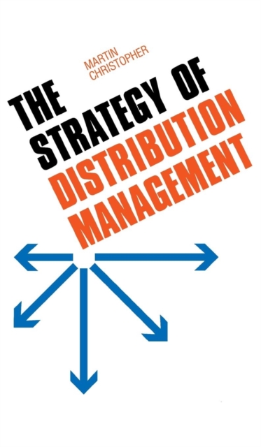 The Strategy of Distribution Management, Hardback Book