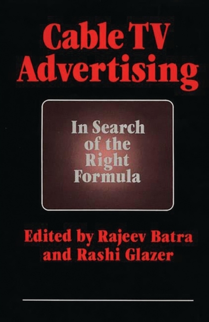 Cable TV Advertising : In Search of the Right Formula, Hardback Book