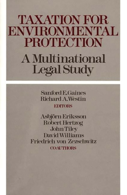 Taxation for Environmental Protection : A Multinational Legal Study, Hardback Book