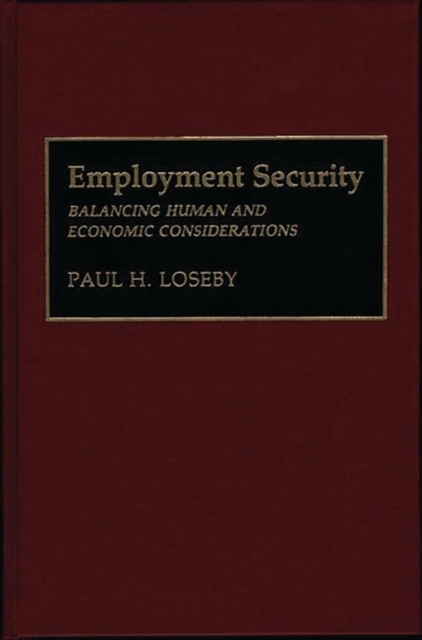 Employment Security : Balancing Human and Economic Considerations, Hardback Book