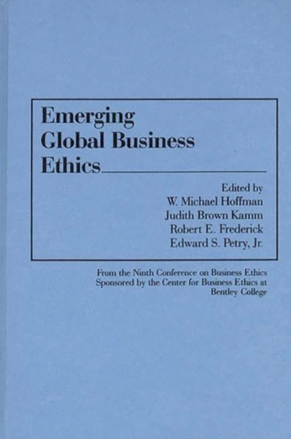 Emerging Global Business Ethics, Hardback Book