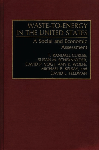 Waste-To-Energy in the United States : A Social and Economic Assessment, Hardback Book