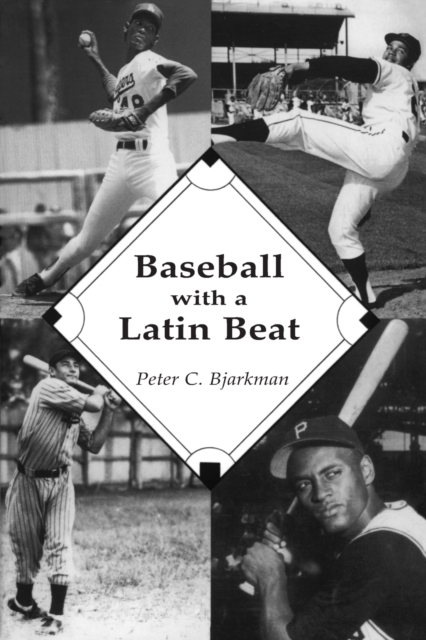 Baseball With A Latin Beat : A History of the Latin American Game, Paperback / softback Book