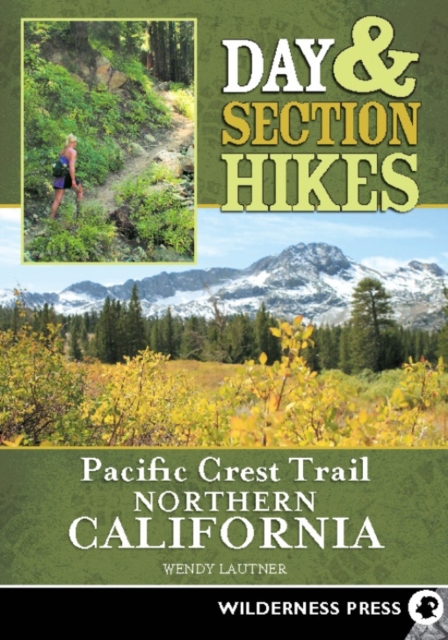 Day & Section Hikes Pacific Crest Trail: Northern California, Paperback / softback Book