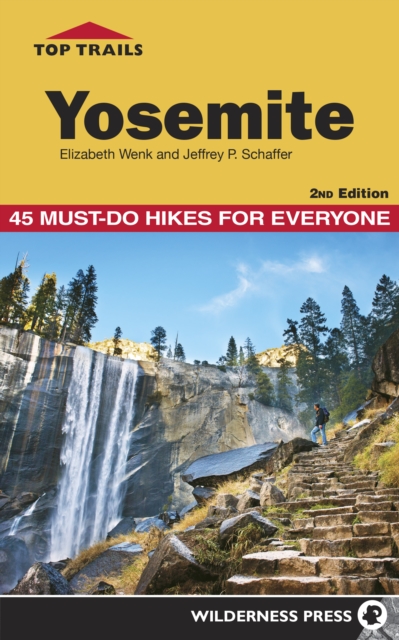 Top Trails: Yosemite : 45 Must-Do Hikes for Everyone, Paperback / softback Book