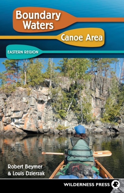 Boundary Waters Canoe Area: Eastern Region, Hardback Book
