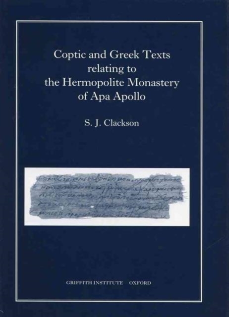 Coptic and Greek Texts Relating to the Hermopolite Monastery of Apa Apollo, Hardback Book