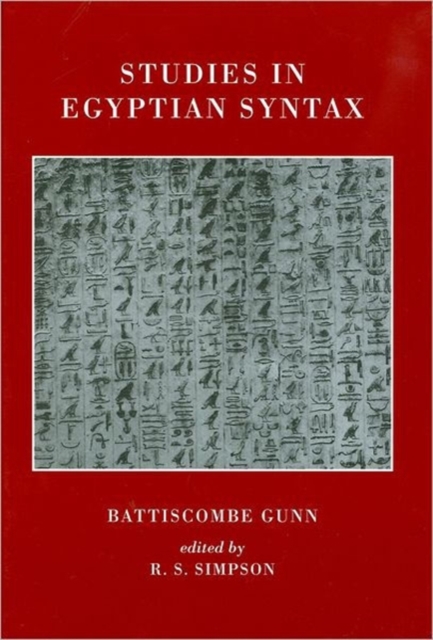 Studies in Egyptian Syntax : Second Edition including Previously Unpublished Chapters Edited by R.S. Simpson, Hardback Book